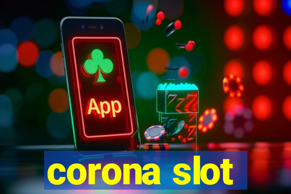 corona slot