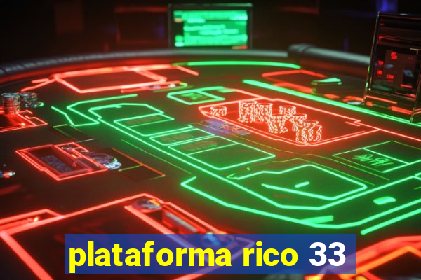 plataforma rico 33