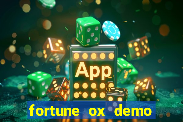 fortune ox demo dinheiro infinito