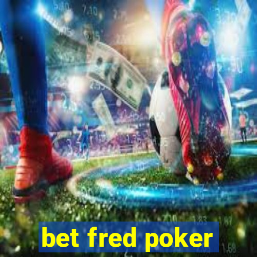 bet fred poker