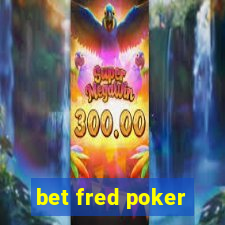 bet fred poker