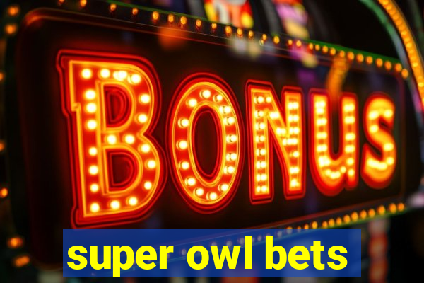 super owl bets