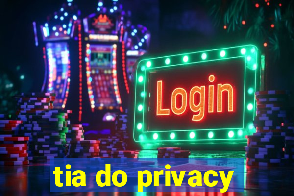 tia do privacy