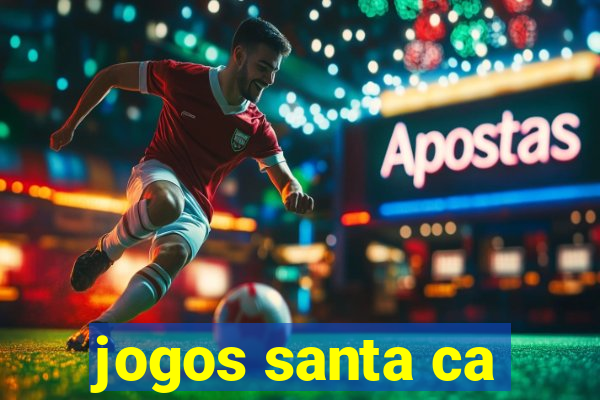 jogos santa ca