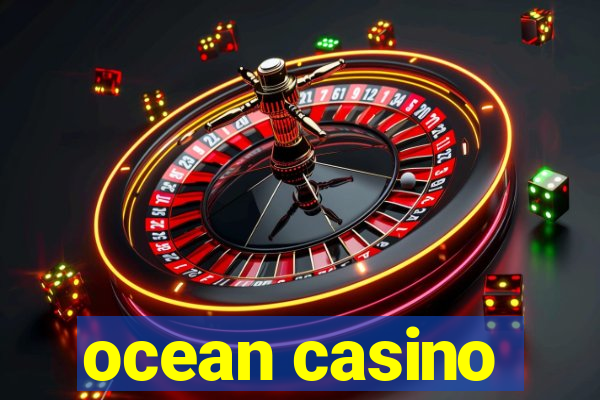 ocean casino