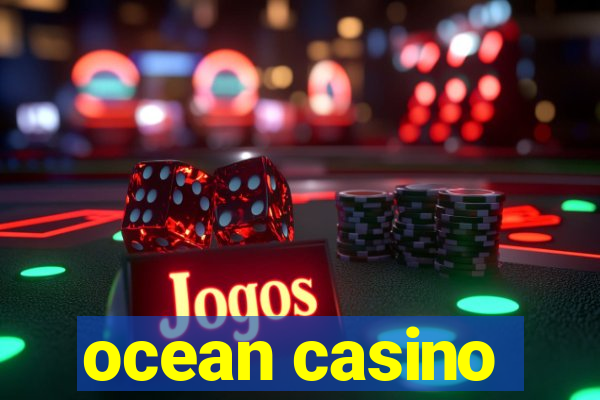 ocean casino