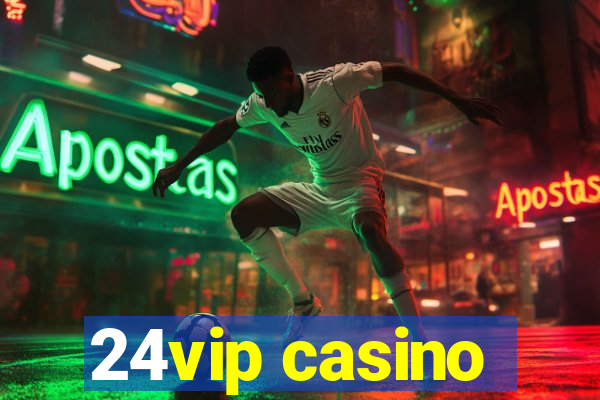 24vip casino