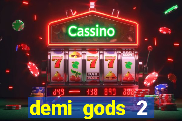 demi gods 2 expanded edition slot