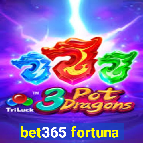 bet365 fortuna