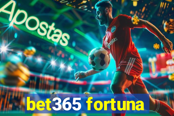 bet365 fortuna