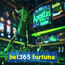 bet365 fortuna