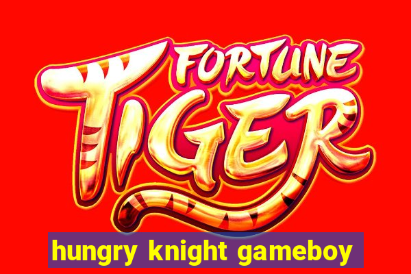 hungry knight gameboy