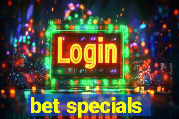 bet specials