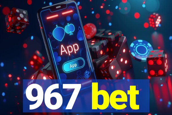 967 bet