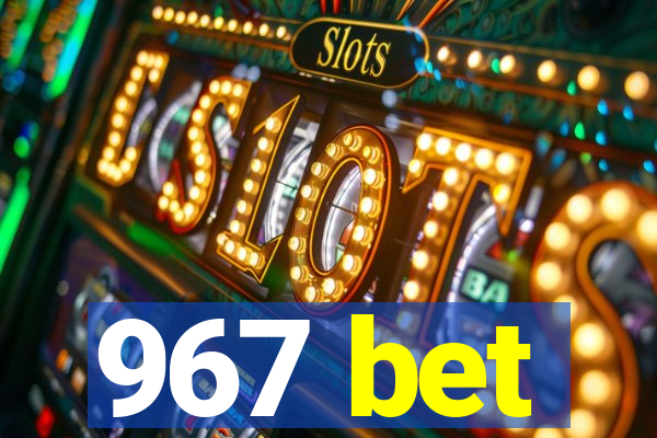 967 bet