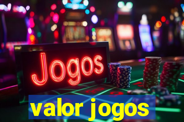 valor jogos