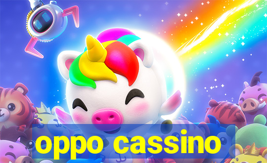 oppo cassino