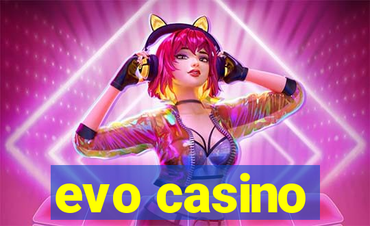 evo casino