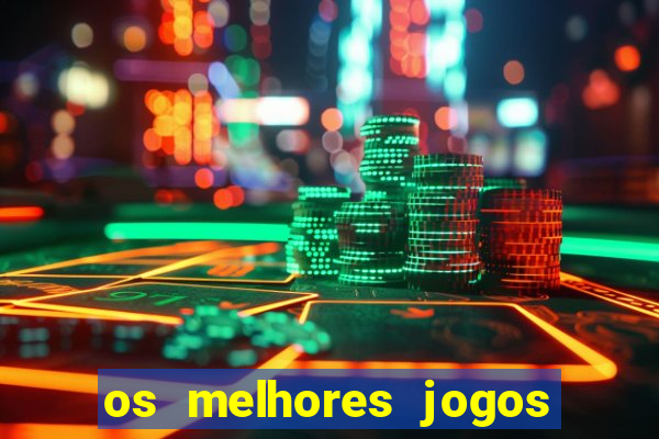 os melhores jogos de cassino