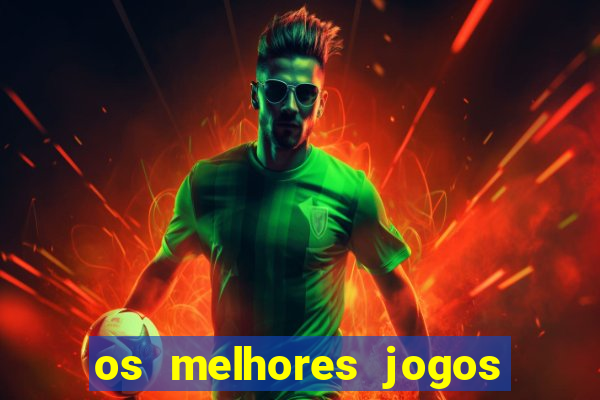 os melhores jogos de cassino