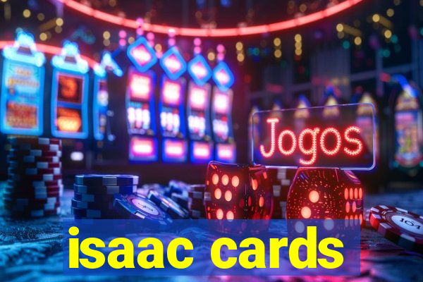 isaac cards