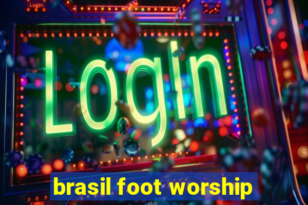 brasil foot worship