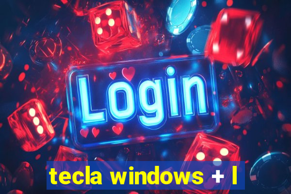 tecla windows + l