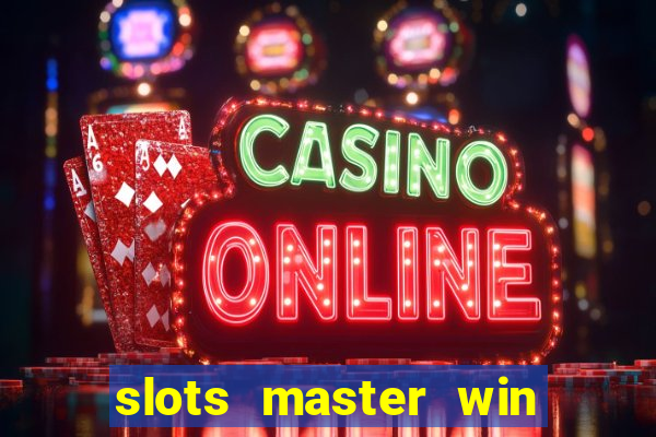 slots master win real money