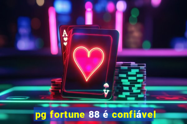 pg fortune 88 é confiável