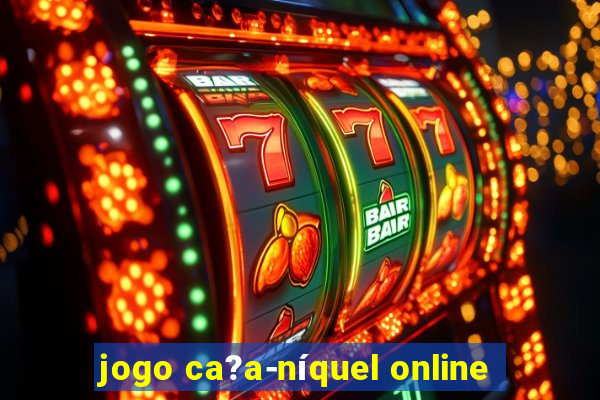 jogo ca?a-níquel online