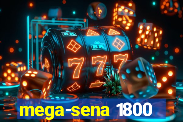 mega-sena 1800