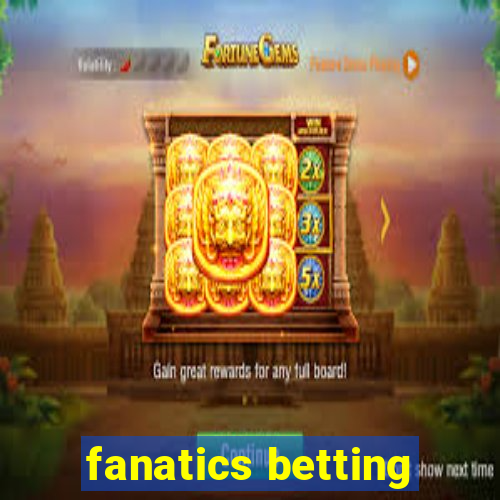 fanatics betting