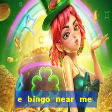 e bingo near me open now