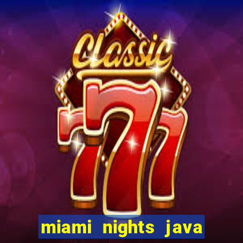 miami nights java pt-br 320x240