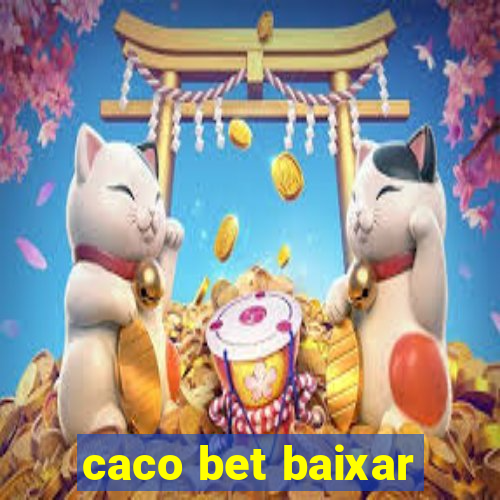 caco bet baixar