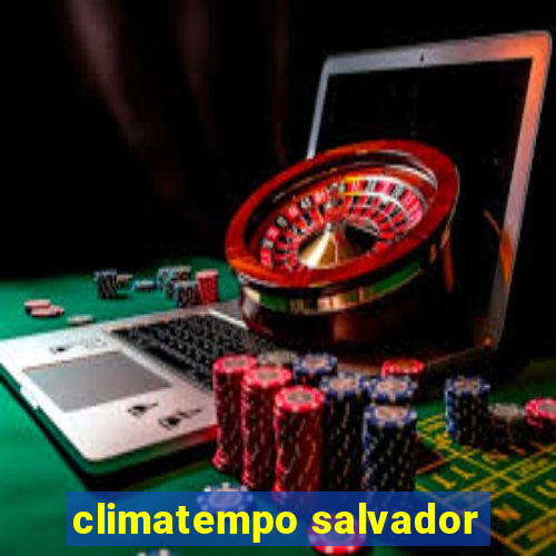 climatempo salvador