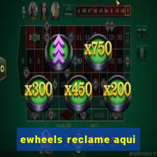 ewheels reclame aqui