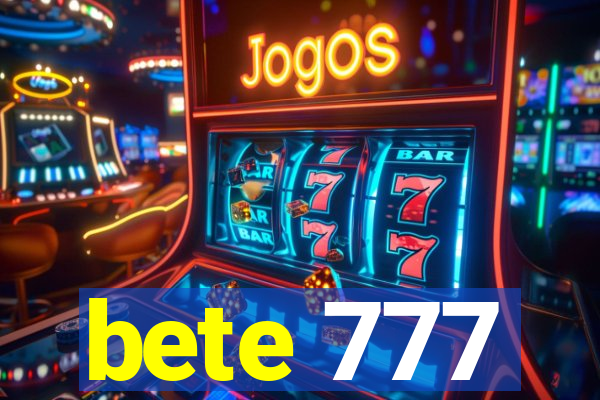 bete 777