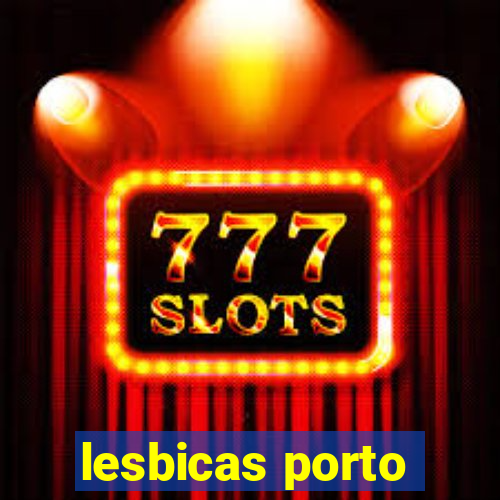 lesbicas porto