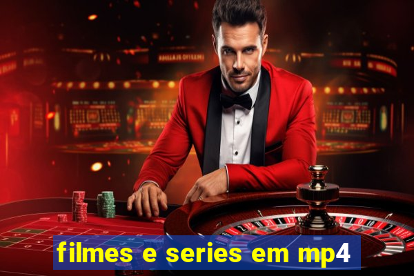 filmes e series em mp4