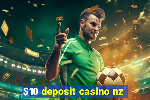 $10 deposit casino nz