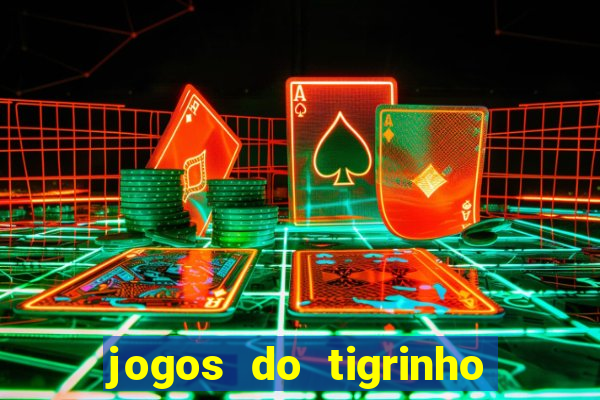 jogos do tigrinho que paga