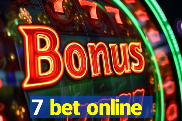 7 bet online