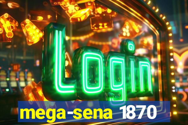 mega-sena 1870