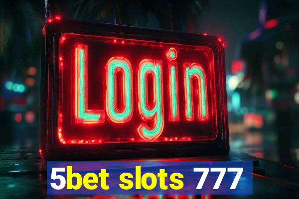 5bet slots 777