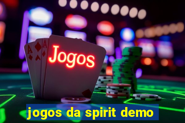 jogos da spirit demo