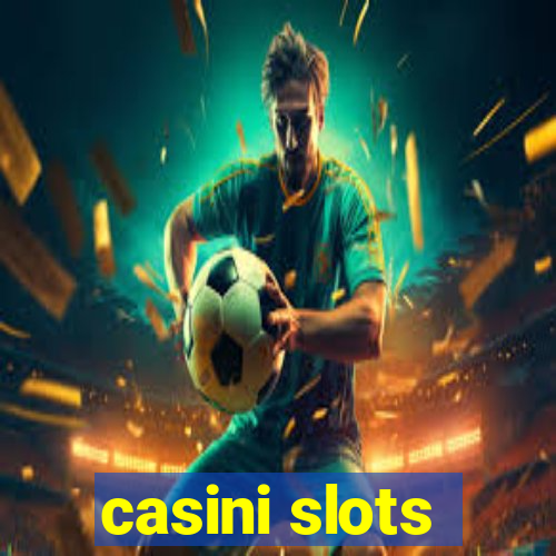 casini slots