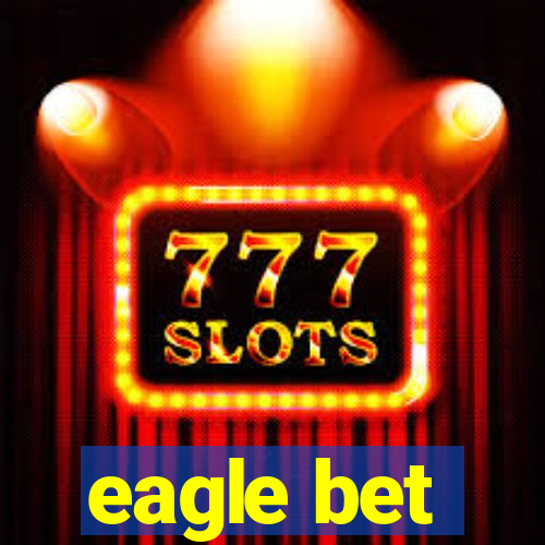 eagle bet