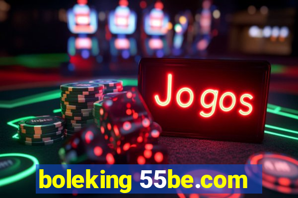 boleking 55be.com