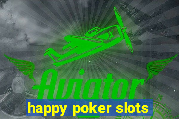 happy poker slots